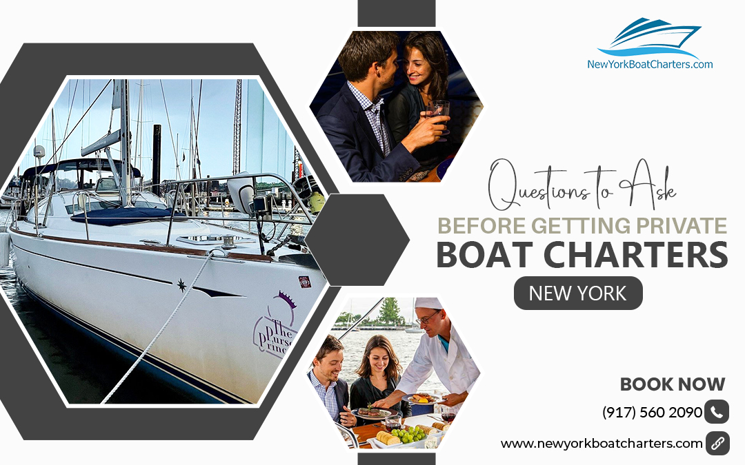 Read more about the article Questions to Ask Before Getting Private Boat Charters New York