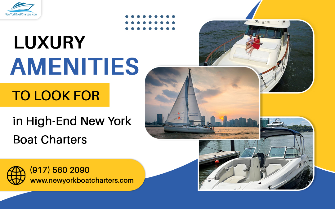 Read more about the article Luxury Amenities to Look for in High-End New York Boat Charters